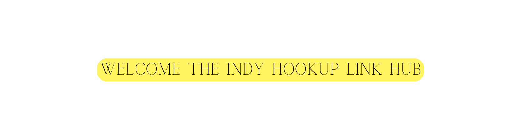 Welcome The Indy Hookup link hub